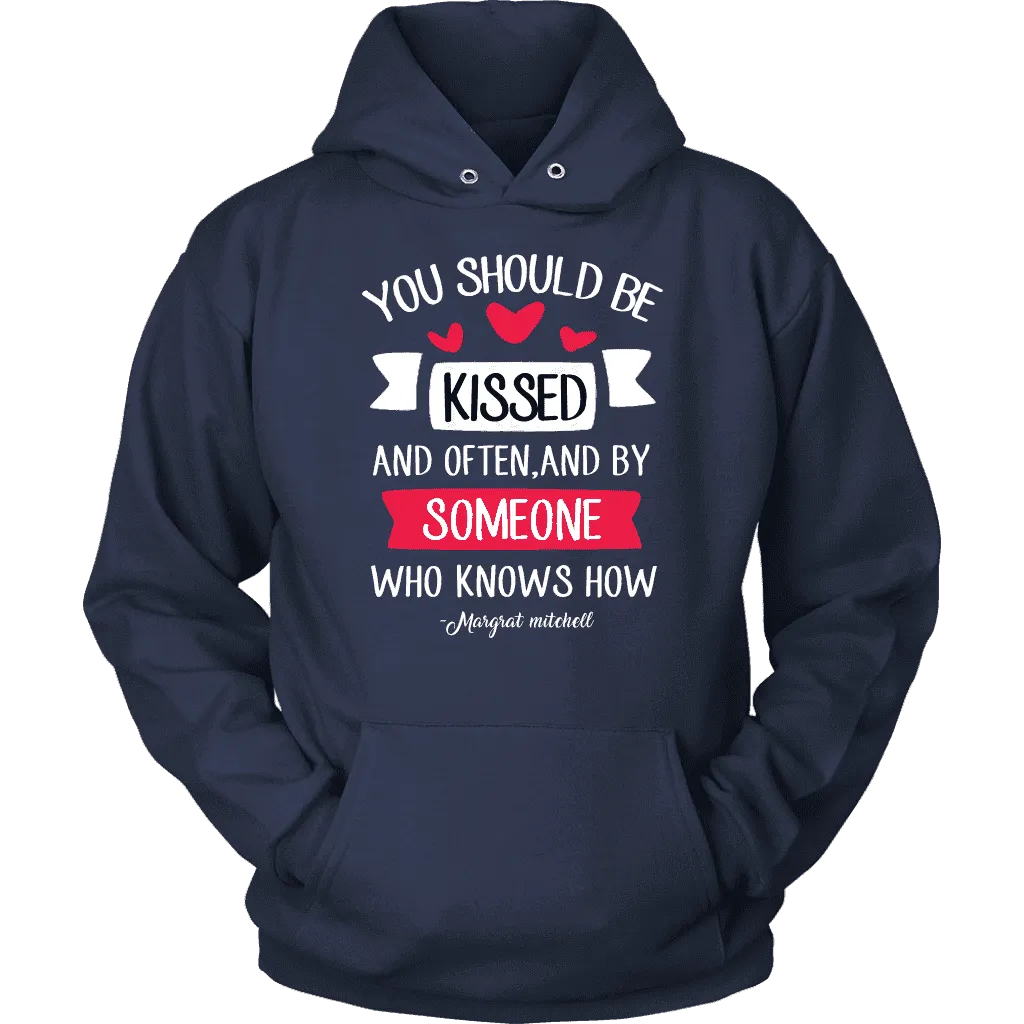 "You should be kissed" Hoodie