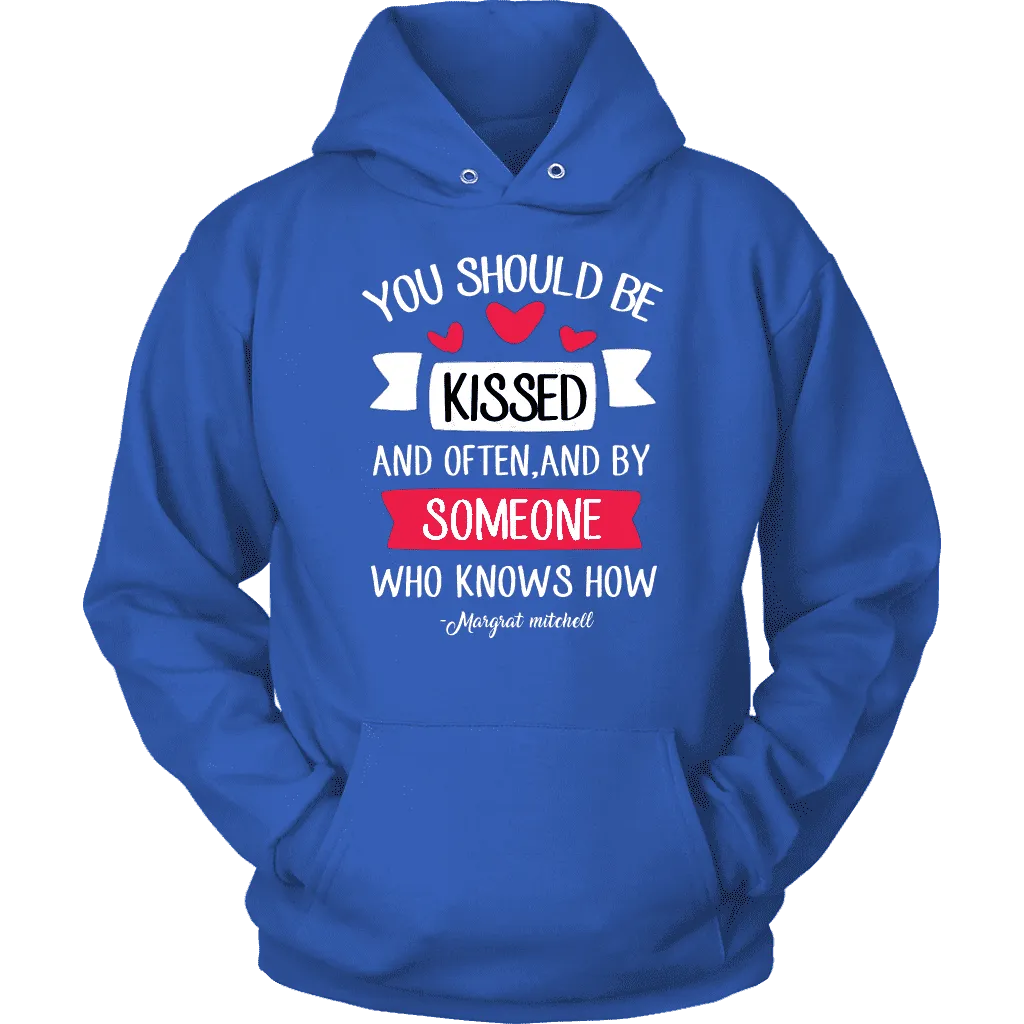 "You should be kissed" Hoodie