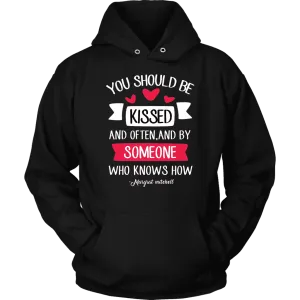 "You should be kissed" Hoodie