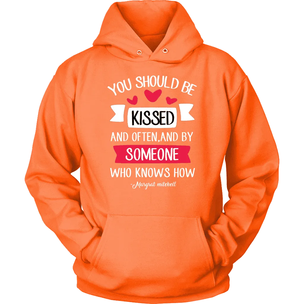 "You should be kissed" Hoodie