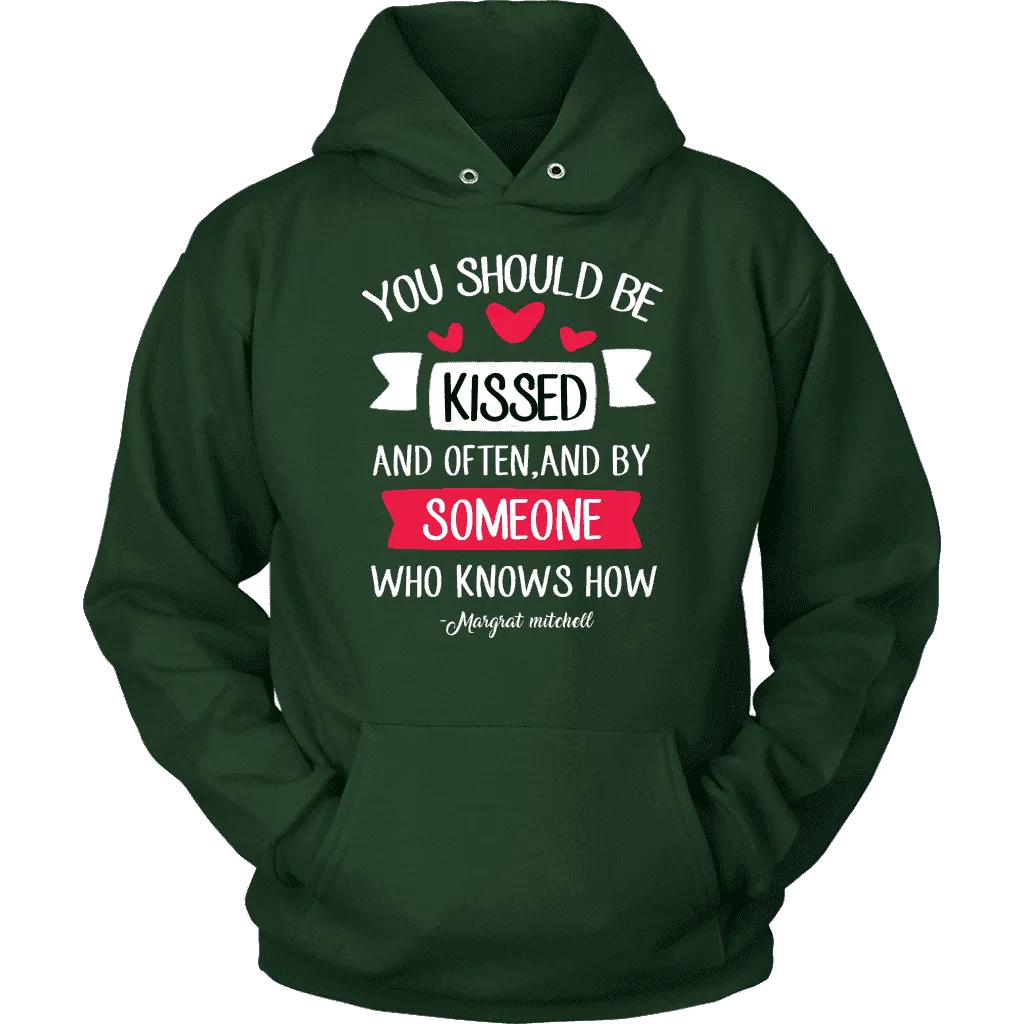 "You should be kissed" Hoodie