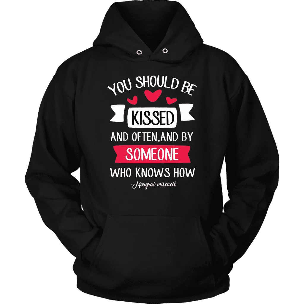 "You should be kissed" Hoodie