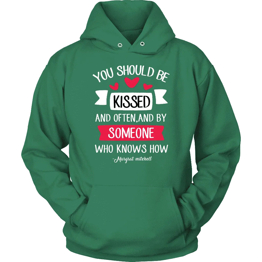 "You should be kissed" Hoodie