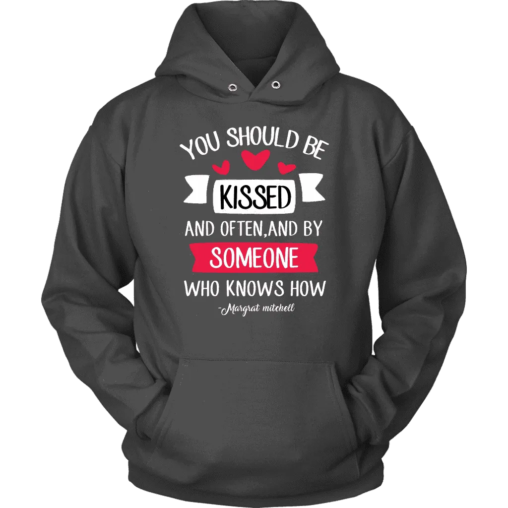 "You should be kissed" Hoodie